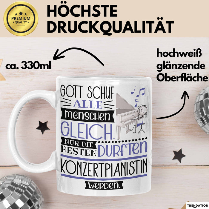 Konzertpianistin Geschenk Becher Tasse Gott Schuf Alle Menschen Gleich Nur Die Besten Durfeten Konzertpianistin Werden Geschenkidee Lustig Weiß Trendation