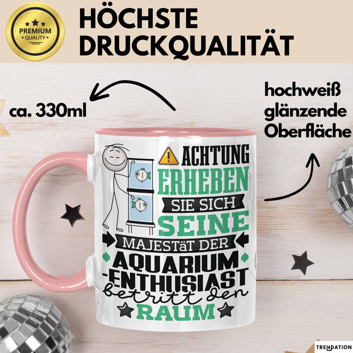 Aquarium-Enthusiast Geschenk Tasse Lustiger Spruch Erheben Sie Sich Der Aquarium-Enthusiast Betritt den Raum Rosa Trendation