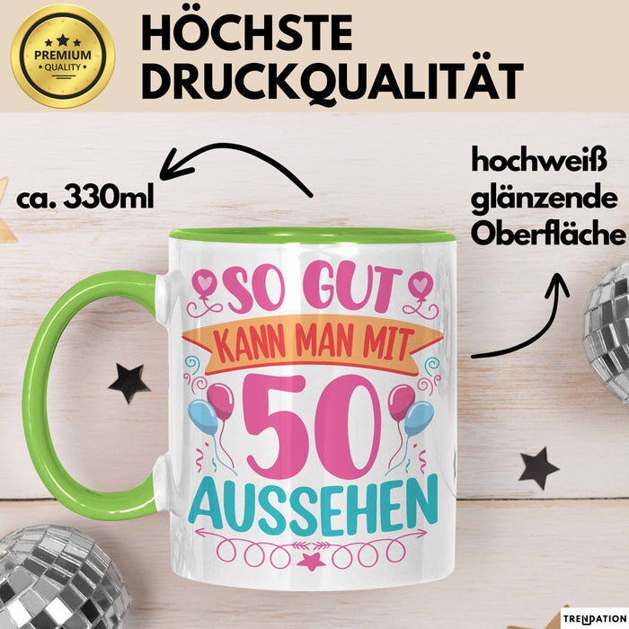 50er Geburtstag Tasse Geschenk Frauen So Gut Kann Man Mit 50 Aussehen Geschenkidee Geburtstag Grün Trendation