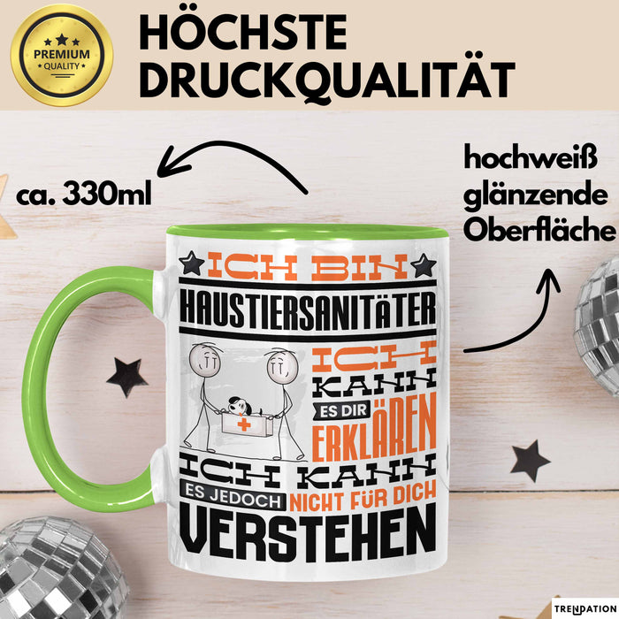 Haustiersanitäter Geschenk Kaffee-Tasse Geschenkidee für Haustiersanitäter Ich Bin Haustiersanitäter Ich Kann Es Dir Erklären Jedoch Nicht Für Dich Verstehen Spruch Lustig Grün Trendation