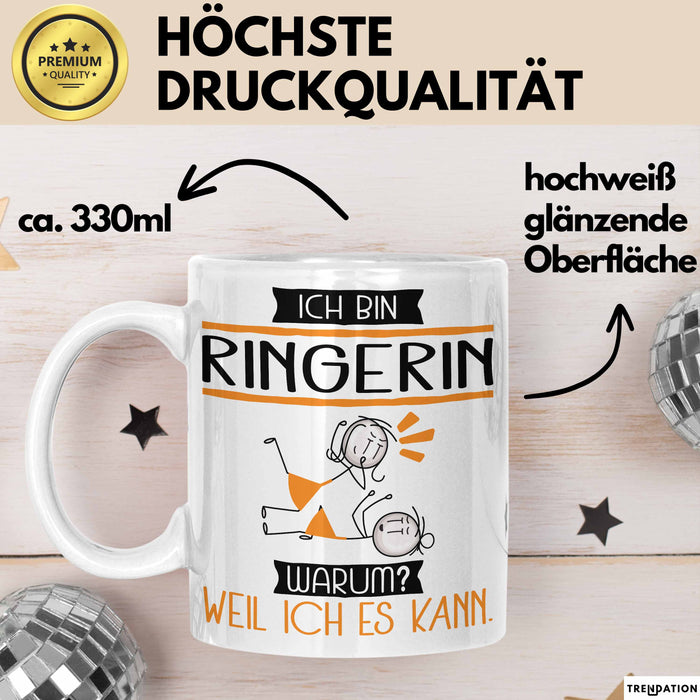 Ringerin Tasse Geschenk Ich Bin Ringerin Warum Weil Ich Es Kann Geschenkidee Geburtstag Weiß Trendation