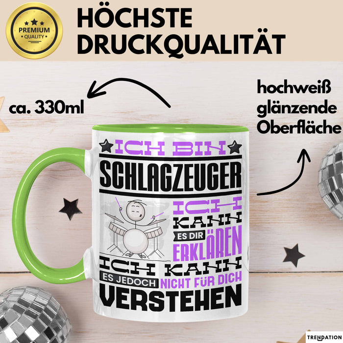 Schlagzeuger Geschenk Kaffee-Tasse Geschenkidee für Schlagzeuger Ich Bin Schlagzeuger Ich Kann Es Dir Erklären Jedoch Nicht Für Dich Verstehen Spruch Lustig Grün Trendation