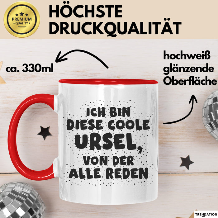 Ursel Tasse Ich Bin Diese Coole Ursel, Von Der Alle Reden Geschenk