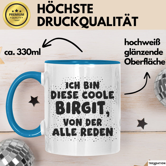 Birgit Tasse Ich Bin Diese Coole Birgit, Von Der Alle Reden Geschenk Blau Trendation