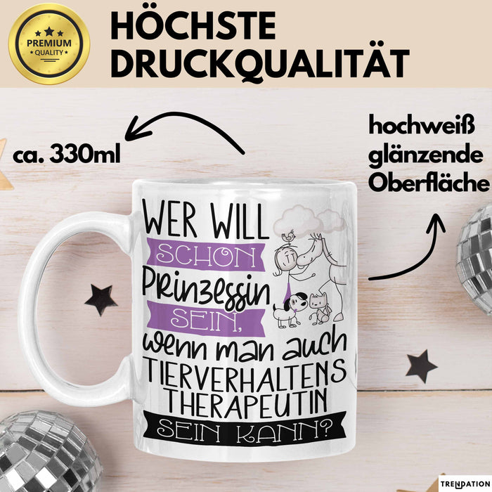 Tierverhaltenstherapeutin Tasse Geschenk Spruch Wer Will Schon Prinzessin Sein Wenn Man Auch Tierverhaltenstherapeutin Sein Kann Weiß Trendation