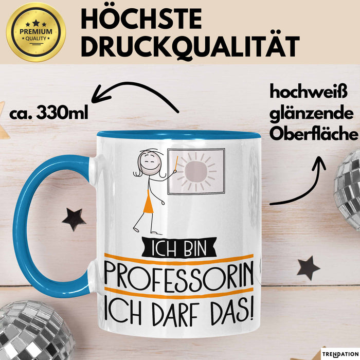 Geschenk für Professorin Tasse Lustige Geschenkidee Geburtstag Ich Bin Professorin Ich Darf Das Blau Trendation
