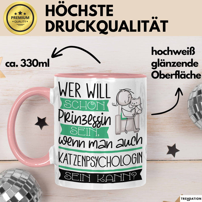 Katzenpsychologin Tasse Geschenk Spruch Wer Will Schon Prinzessin Sein Wenn Man Auch Katzenpsychologin Sein Kann Rosa Trendation