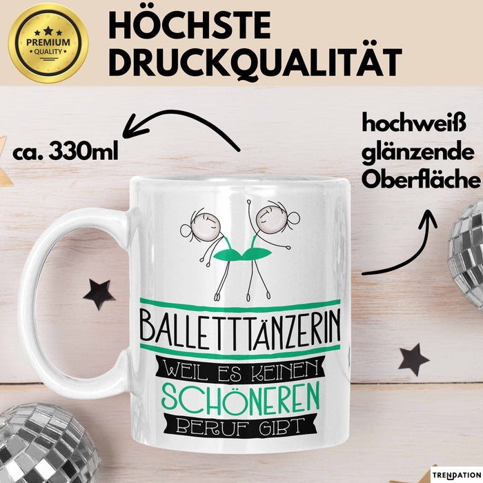 Balletttänzerin Weil Es Keinen Schöneren Beruf Gibt Tasse Geschenk für Eine Balletttänzerin Lustig Weiß Trendation