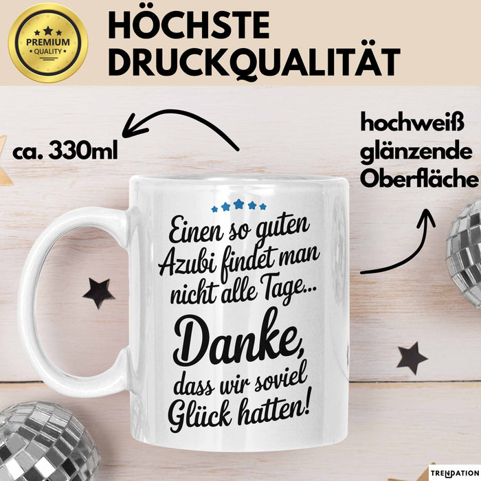 Büroarbeit Kollege Wertschätzung Tasse Geschenk Lustige Geschenkidee Spruch Einen Zu Guten Azubi Findet Man Nicht Alle Tage Weiß Trendation