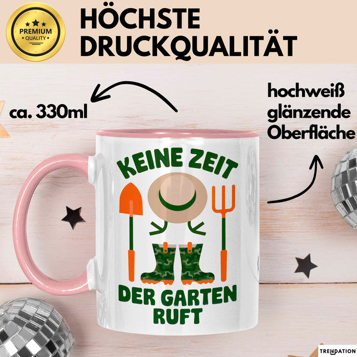 Garten Pflanzen Gärtner Tasse Geschenk Lustige Geschenkidee Spruch Keine Zeit Der Garten Ruft Rosa Trendation