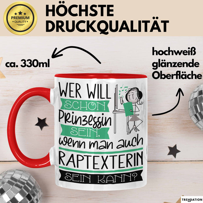 Raptexterin Tasse Geschenk Spruch Wer Will Schon Prinzessin Sein Wenn Man Auch Raptexterin Sein Kann Rot Trendation