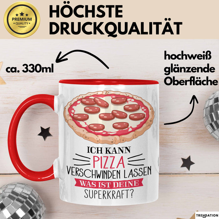 Pizza-Liebhaber Tasse Geschenk Ich Kann Pizza Verschwinden Lassen Was Ist Deine Superkraft Rot Trendation