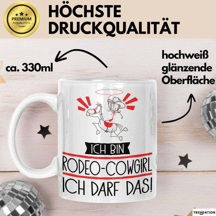 Geschenk für Rodeo-Cowgirl Tasse Lustige Geschenkidee Geburtstag Ich Bin Rodeo-Cowgirl Ich Darf Das Weiß Trendation