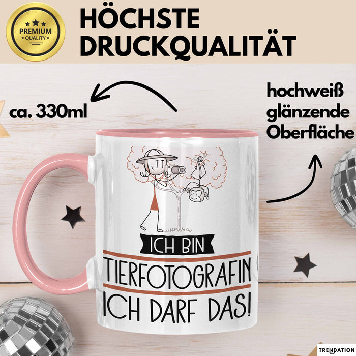 Geschenk für Tierfotografin Tasse Lustige Geschenkidee Geburtstag Ich Bin Tierfotografin Ich Darf Das Rosa Trendation