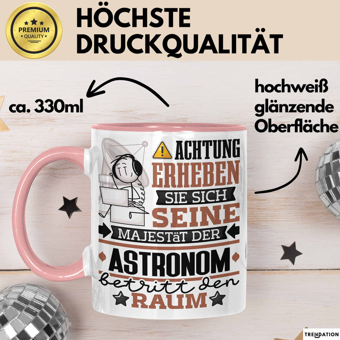 Astronom Geschenk Tasse Lustiger Spruch Erheben Sie Sich Der Astronom Betritt den Raum Rosa Trendation