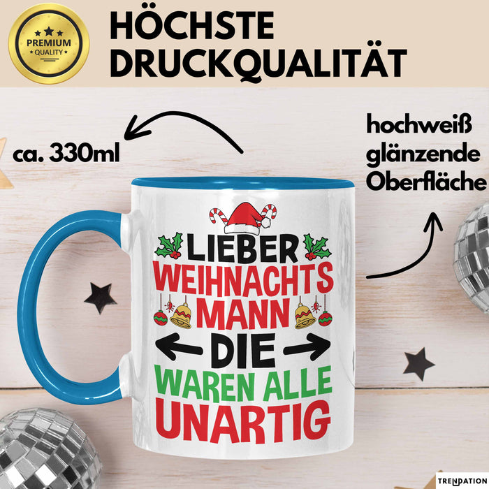 Weihnachten Tasse Geschenk Lieber Weihnachtsmann Die Waren Alle Unartig Geschenkidee Xmas Kaffee-Becher Blau Trendation