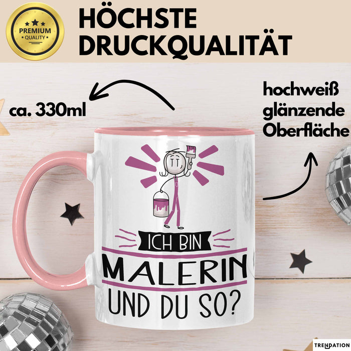 Malerin Tasse Geschenk Ich Bin Malerin Und Du So Geschenkidee Lustiger Spruch Becher Rosa Trendation