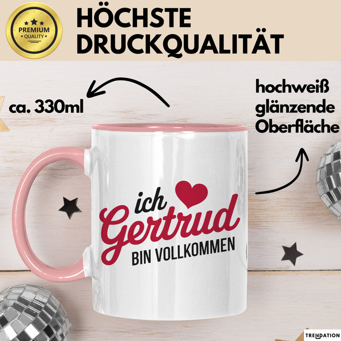 Gertrud Tasse Geschenk Ich Bin Vollkommen Gertrud Geschenkidee Geburtstag Rosa Trendation