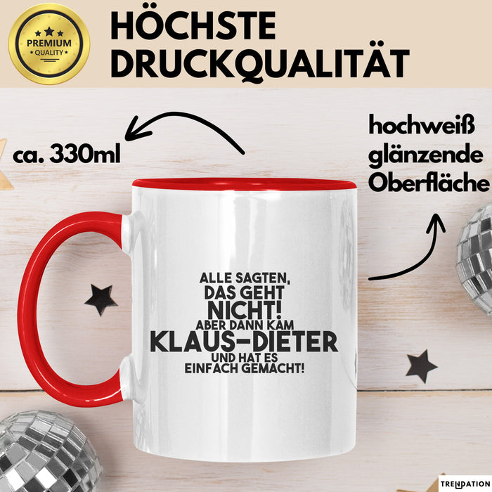 Klaus-Dieter Tasse Alle Sagten Das Geht Nicht, Aber Dann Kam Klaus-Dieter