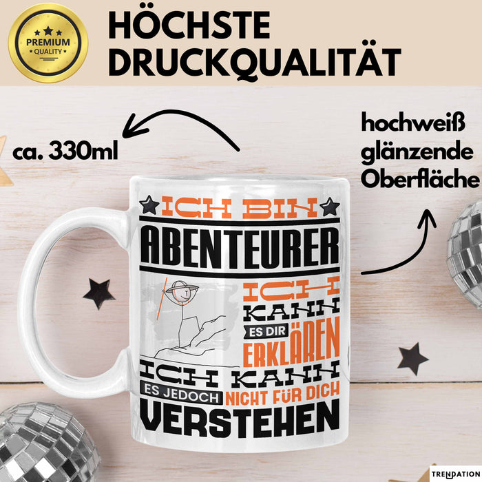 Abenteurer Geschenk Tasse Lustige Geschenkdiee für einen Abenteurer Geburtstag Ich Bin Abenteurer Ich Kann Es Dir Erklären Aber Nicht Für Dich Verstehen Weiß Trendation
