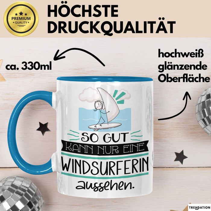 Windsurferin Geschenk Tasse So Gut Kann Nur Eine Windsurferin Aussehen Geschenkidee Geburtstag Weihnachten Lustig Blau Trendation