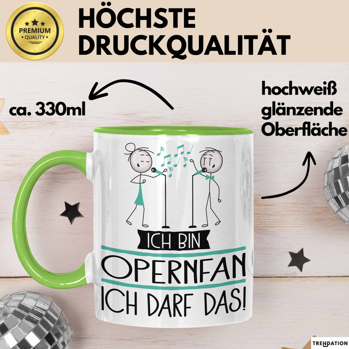 Geschenk für Opernfan Tasse Lustige Geschenkidee Geburtstag Ich Bin Opernfan Ich Darf Das Grün Trendation