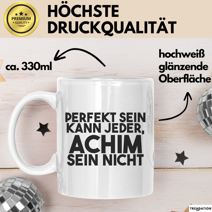 Achim Tasse Perfekt Sein Kann Jeder, Achim Sein Nicht Geschenk