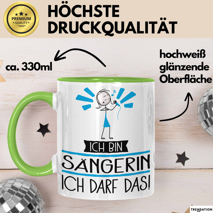 Geschenk für Sängerin Tasse Lustige Geschenkidee Geburtstag Ich Bin Sängerin Ich Darf Das Grün Trendation