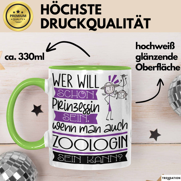 Zoologin Tasse Geschenk Spruch Wer Will Schon Prinzessin Sein Wenn Man Auch Zoologin Sein Kann Grün Trendation