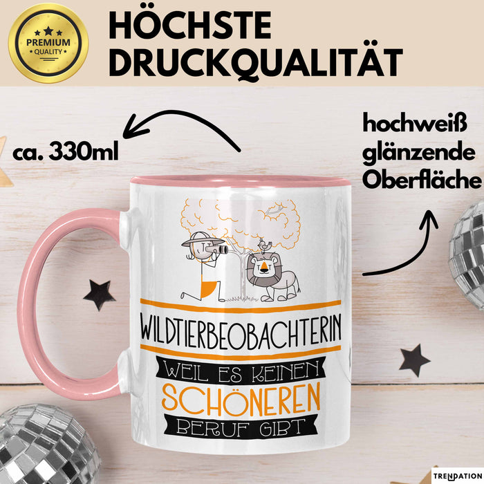 Wildtierbeobachterin Weil Es Keinen Schöneren Beruf Gibt Tasse Geschenk für Eine Wildtierbeobachterin Lustig Rosa Trendation