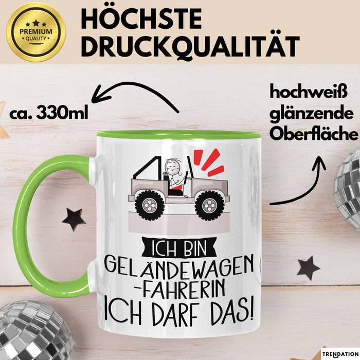Geschenk für Geländewagenfahrerin Tasse Lustige Geschenkidee Geburtstag Ich Bin Geländewagenfahrerin Ich Darf Das Grün Trendation