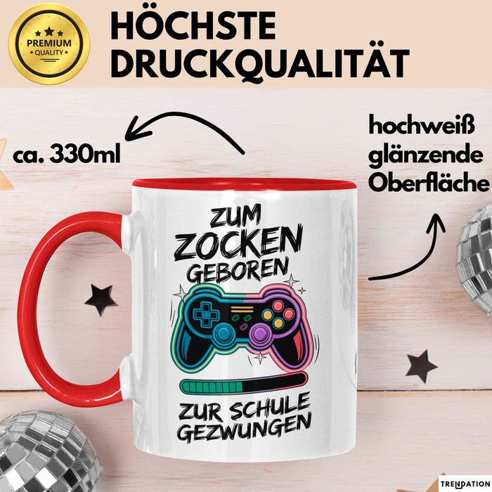 Gamer Gaming Liebhaber Tasse Geschenk Lustige Geschenkidee Spruch Zum Zocken Geboren Zur Schule Gezwungen Rot Trendation