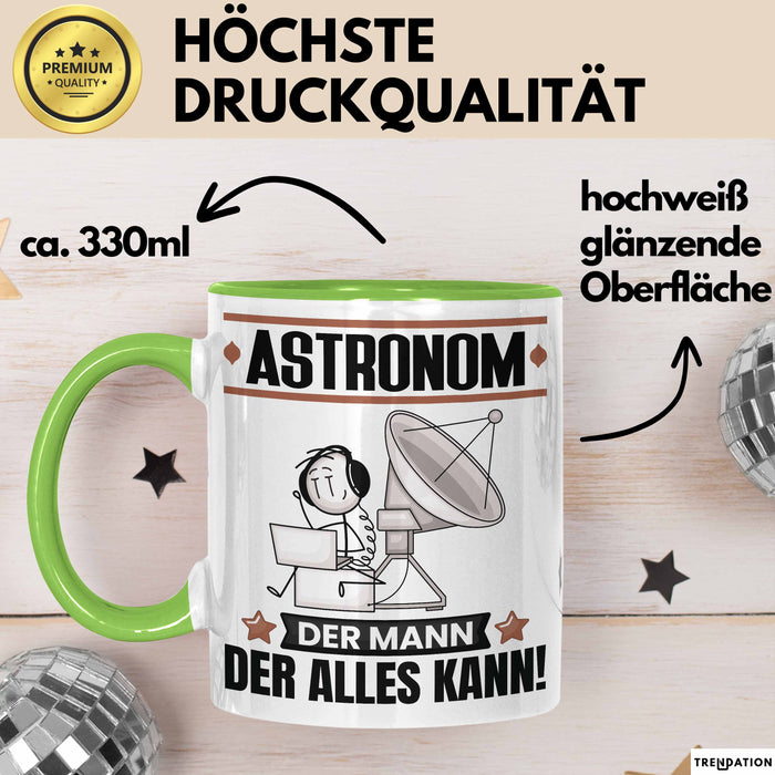 Astronom Tasse Geschenk für Astronom Der Mann Der Alles Kann Geschenkidee zum Geburtstag Grün Trendation