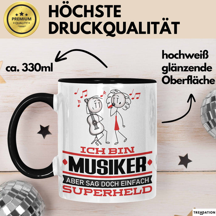 Musiker Geschenk Tasse Ich Bin Musiker Aber Sag Doch Einfach Superheld Lustige Geschenkdiee für Musiker Kaffee-Becher Schwarz Trendation