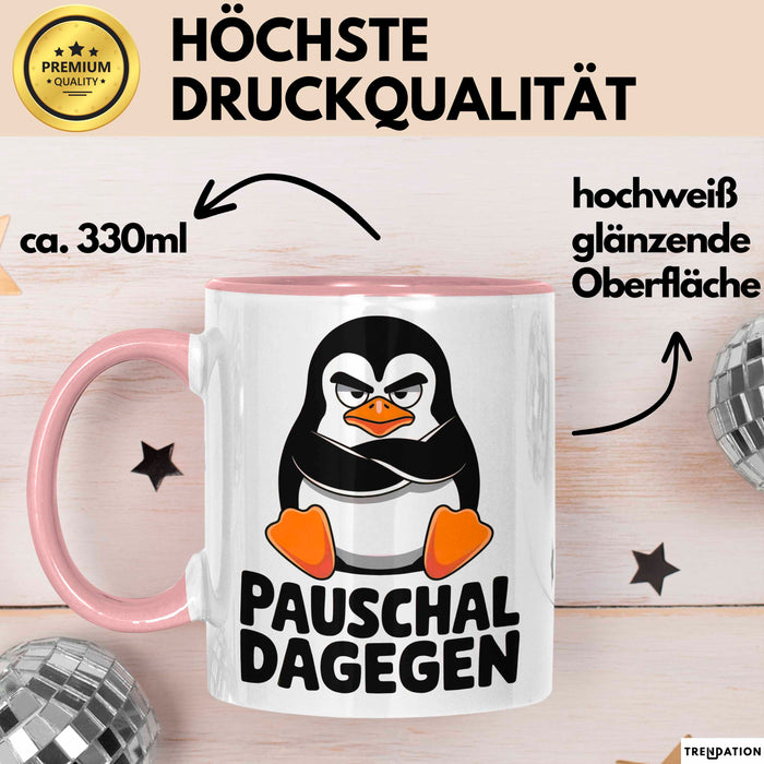 Sarkastischer Pinguin Tasse Geschenk Lustige Geschenkidee Spruch Pauschal Dagegen Rosa Trendation