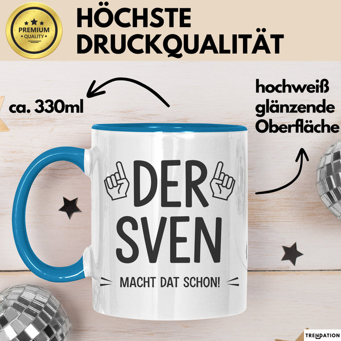Sven Tasse Geschenk Der Sven Macht Dat Schon Geschenkidee Geburtstag Ruhrpott Blau Trendation