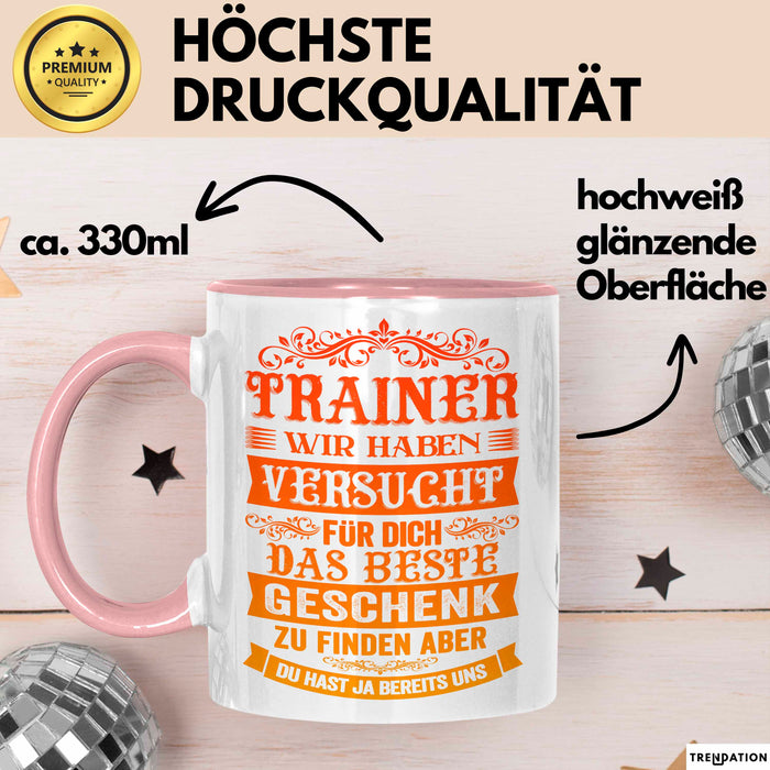 Fußballtrainer Fußballteam Tasse Geschenk Lustige Geschenkidee Spruch Trainer Wir Haben Versucht Für Dich Das Beste Geschenk Rosa Trendation