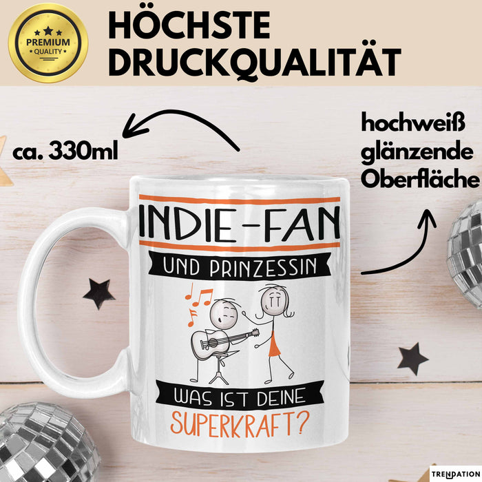 Indie-Fan Und Prinzessin Tasse Geschenk Für Eine Indie-Fan Geburtstag Was Ist Deine Superkraft Weiß Trendation