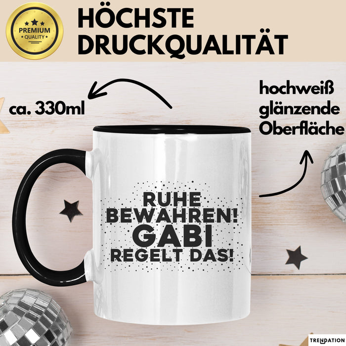 Gabi Tasse Ruhe Bewahren! Gabi Regelt Das! Geschenk