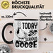 Gans Tasse Geschenk Today I Am A Serious Goose Kaffee-Becher Trendation