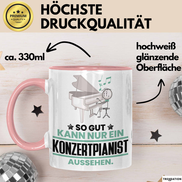 Konzertpianist Geschenk Tasse So Gut Kann Nur Ein Konzertpianist Aussehen Geschenkidee Kaffee-Becher Rosa Trendation