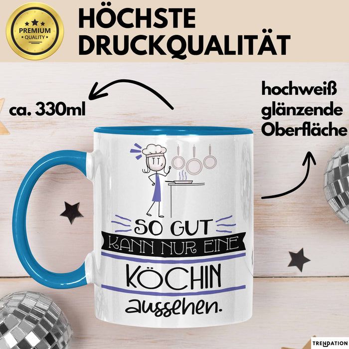 Köchin Geschenk Tasse So Gut Kann Nur Eine Köchin Aussehen Geschenkidee Geburtstag Weihnachten Lustig Blau Trendation