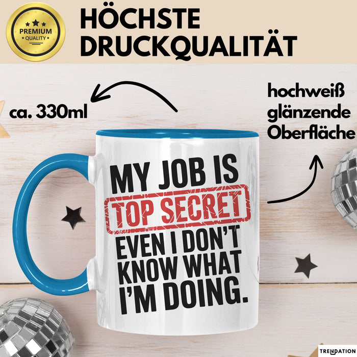 Job Tasse Geschenk My Job Is Top Secret Geschenkidee Lustig Beruf Blau Trendation