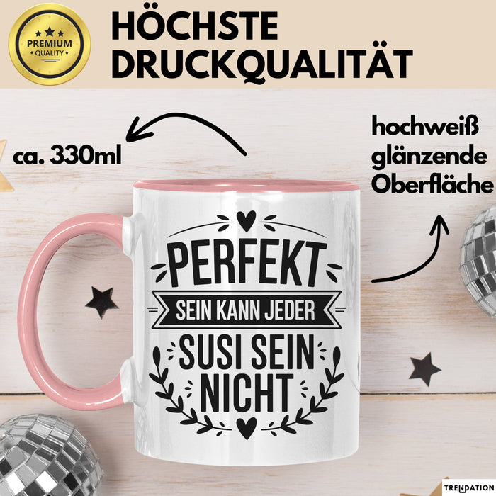 Susi Tasse Geschenk Perfekt Sein Kann Jeder Geschenkidee Geburtstag Rosa Trendation