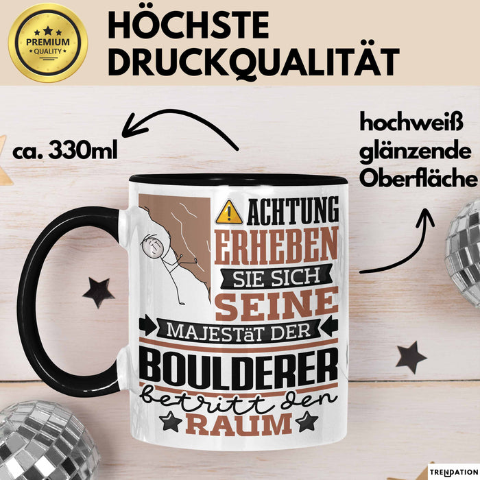 Boulderer Geschenk Tasse Lustiger Spruch Erheben Sie Sich Der Boulderer Betritt den Raum Schwarz Trendation