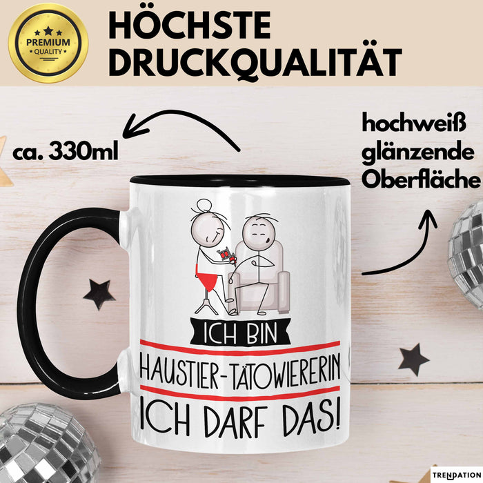 Geschenk für Haustier-Tätowiererin Tasse Lustige Geschenkidee Geburtstag Ich Bin Haustier-Tätowiererin Ich Darf Das Trendation