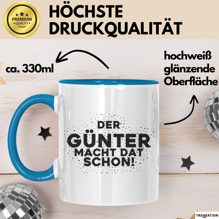 Guenter Tasse Der Guenter Macht Dat Schon Geschenk