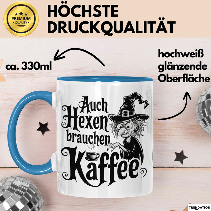 Kaffee Hexen Tasse Geschenk Lustige Geschenkidee Spruch Auch Hexen Brauchen Kaffee Blau Trendation