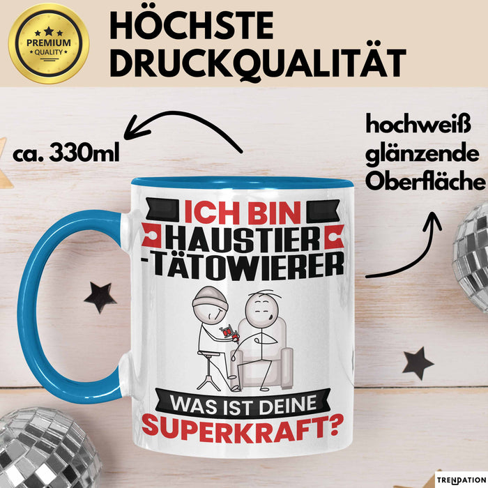 Haustier-Tätowierer Tasse Geschenk für Haustier-Tätowierer Geburtstag Lustiger Spruch Kaffee-Becher Was Ist Deine Superkraft Blau Trendation