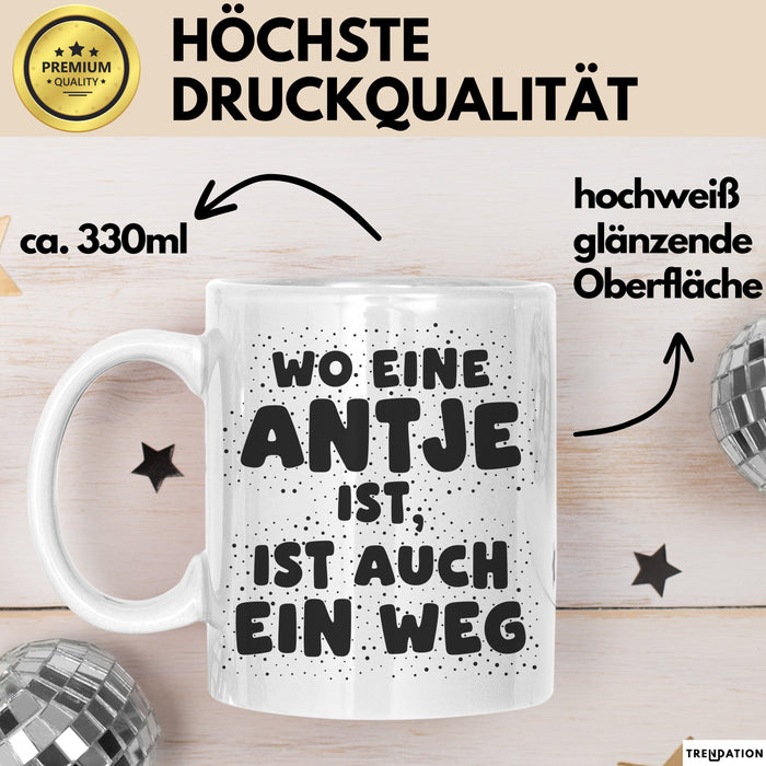Antje Tasse Wo Eine Antje Ist, Ist Auch Ein Weg Geschenk